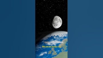 Why do we always see the same side of the Moon?