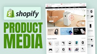 Shopify Product Media | Add Product Images, Videos & More!