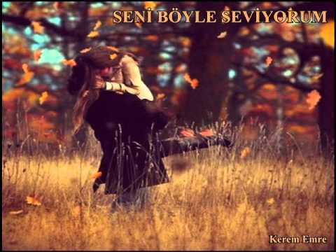 SENİ BÖYLE SEVİYORUM