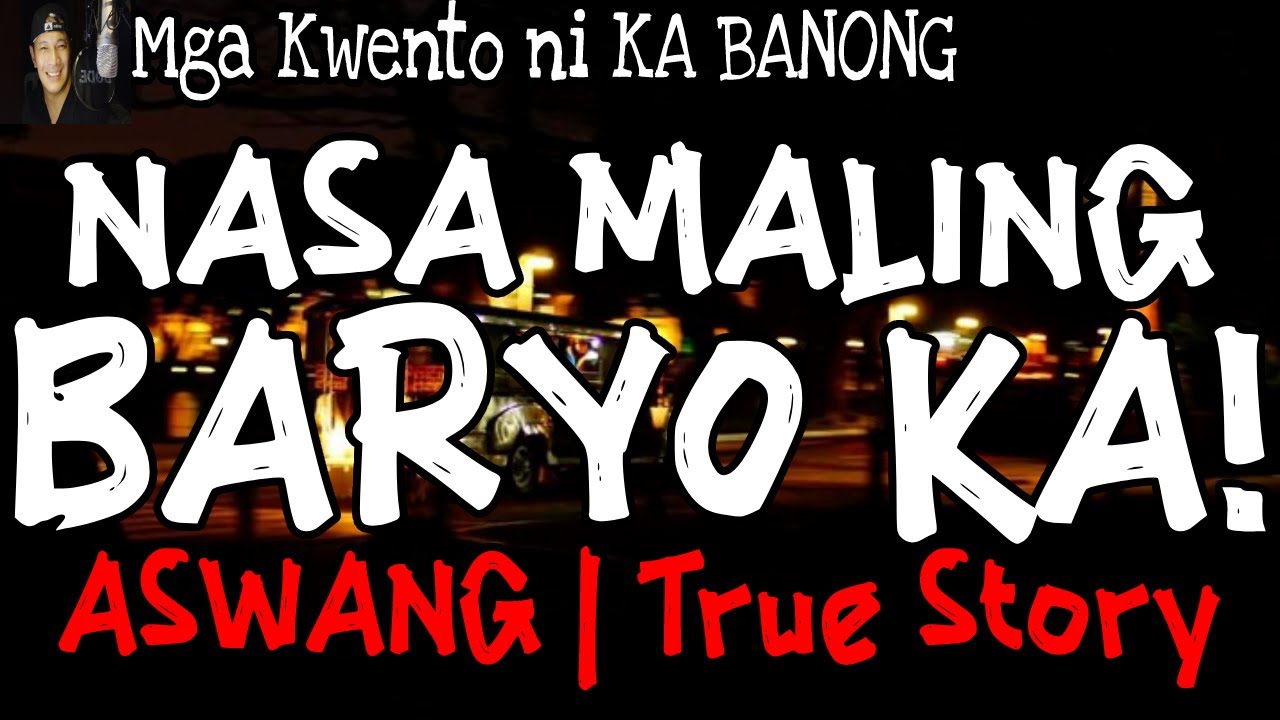 NASA MALING BARYO KA! | Kwentong Aswang | True Story