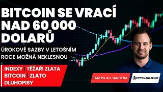 📈Bitcoin se vrací nad 60 000 dolarů | Úrokové sazby v letošním roce neklesnou, jaké budou následky?