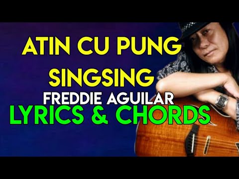 Atin Cu Pung Singsing - Freddie Aguilar | Lyrics And Chords | Guitar Guide | OPM TOP HIT SONG | 2021