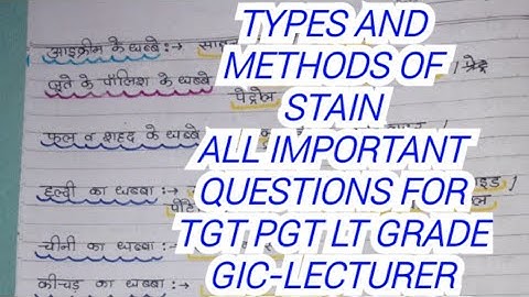 TGT PGT LT GRADE GIC-LECTURER HOME SCIENCE. TYPES AND METHODS OF STAIN all imp questions