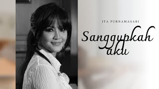 Ita Purnamasari - Sanggupkah Aku (Official Music Video)