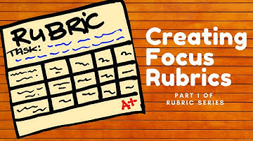 Creating Rubrics with Focus