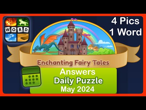 4 Pics 1 Word - Enchanting Fairy Tales - May 2024 - Answers Daily Puzzle plus Bonus Puzzle #4pics1word