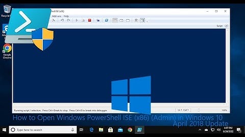 How to Open Windows PowerShell ISE (x86) (Admin) in Windows 10 April 2018 Update