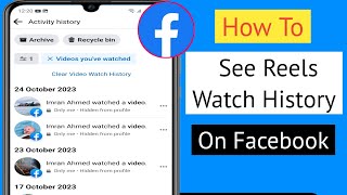How To See Your Reels Watch History On Facebook (2023) See Reels History On Facebook