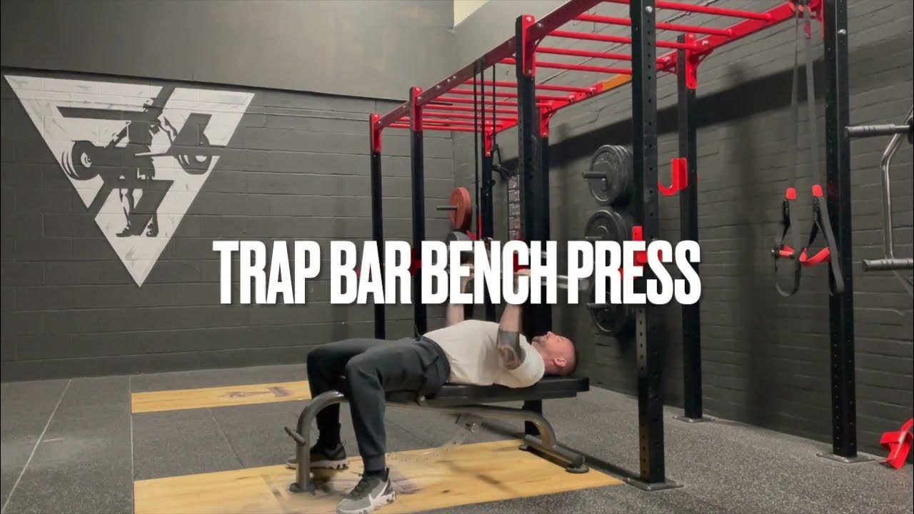 TRAP BAR BENCH PRESS YouTube