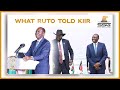 Listen to President Ruto Telling This to President Kiir About What Kiir Told Ruto