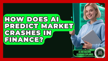 How Does AI Predict Market Crashes In Finance? - AI and Machine Learning Explained
