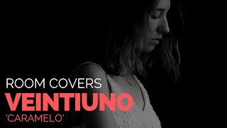 Video thumbnail of "ROOM COVERS (10) | 'Caramelo' · Veintiuno"