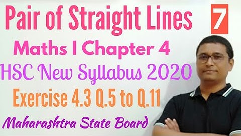 Pair of Straight Lines | Exercise 4.3  Part 7 I Maths 1 | Class 12th New Syllabus | P N Sir