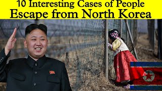 10 information Cases of people Escape From North Korea Hindi