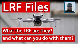 What are DJI LRF Files?