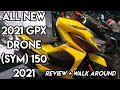 All New 2021 GPX SYM DRONE 150i |Review | Walkaround | Launching in PH?? | Est Price PHP 106 to 113K