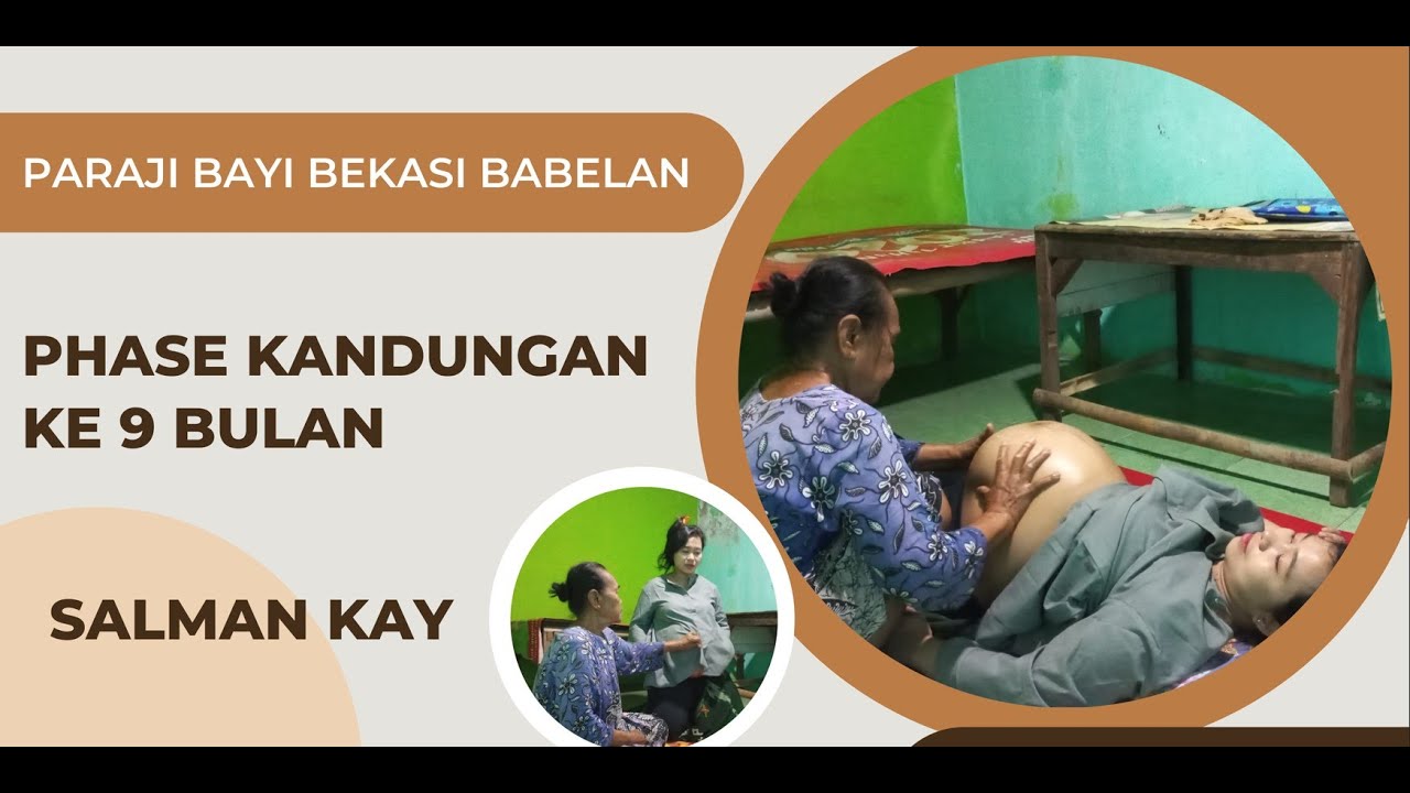 Paraji Bayi Bekasi Babelan Phase Kandungan ke 9 Bulan SALMAN KAY 15 Okt 2023