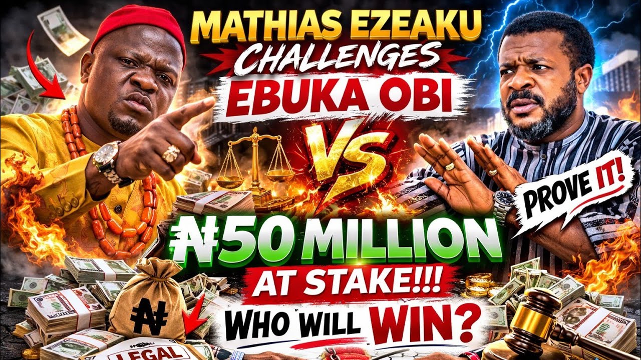 EBUKA ACCEPT CHALLENGE  50MILLION  FROM MATHIAS EZEAKU ❗❗👍