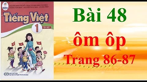 Sách cánh diều Tiếng Việt lớp 1 Trang 86-87  Bài 48 ôm-ốp .