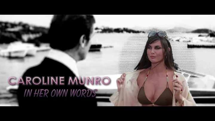 Caroline Munro | In her own words