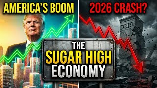 The Sugar High Economy: Why America’s Boom Could Break in 2026