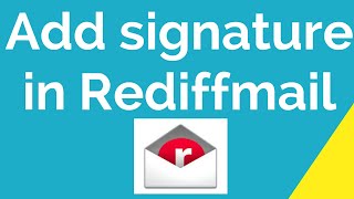 How to add signature in Rediffmail ?