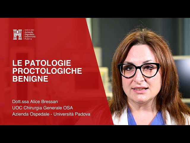 Le patologie proctologiche benigne - Dott.ssa Alice Bressan