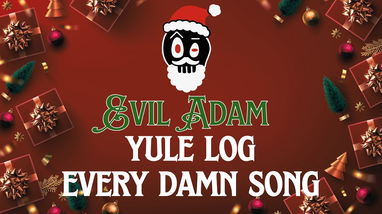 Evil Adam Yule Log – Full Discography (Leave It On) - YouTube
