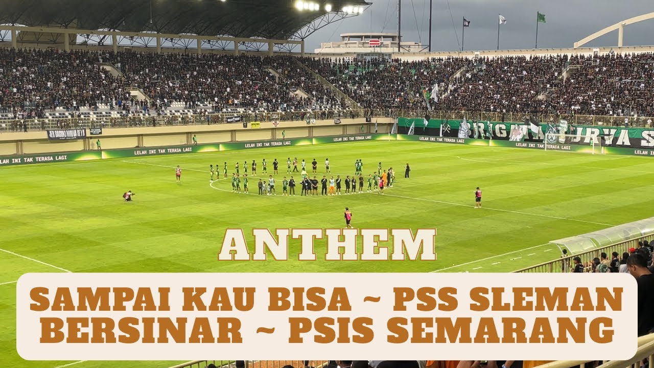 SAMPAI KAU BISA ~ PSS SLEMAN dan BERSINAR ~ PSIS SEMARANG