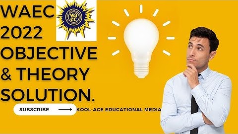 WAEC 2022 OBJECTIVE AND ESSAY PHYSICS  SOLUTION