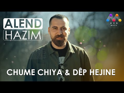 Alend Hazim - Chume Chiya & Dêp Hejine