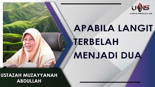 Bila Langit Terbelah | Ustazah Muzayyanah Abdullah