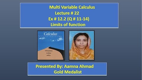 Multivariable Calculus ||| E. W. Swokowski ||| Ex#12.2 ||| L # 22 ||| Q#11-14 ||| Limits of function