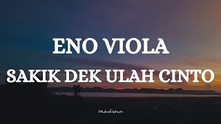 ENO VIOLA  - SAKIK DEK ULAH CINTO || LIRIK LAGU MINANG