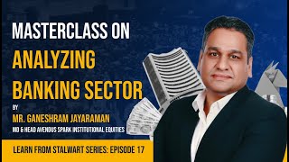 Masterclass on Analyzing Banking Sector by Mr. Ganeshram Jayaraman screenshot 5