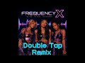 FREQUENCY X - Double Tap (Remix) I (Official Audio)