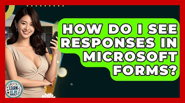 How Do I See Responses In Microsoft Forms? - Learn As An Adult