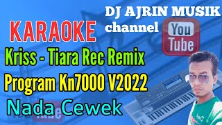 Tiara - Kriss | Rec Remix [Karaoke] Kn7000 - Nada Wanita