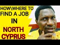 HOW TO GET A JOB IN NORTH CYPRUS|WHERE TO FIND A JOB IN NORTH CYPRUS|JOBS IN NORTH CYPRUS|CYPRUS