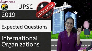 ❗ Expected Questions on International Organizations 2019 (UPSC CSE/SSC/IBPS) Most Important