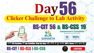 BS-CIT 56 & BS-CSS 19 | DAY 56 | From Classroom Clicker to Lab Activity 100% | Full Guide Hindi