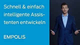 Schnell & einfach intelligente Assistenten entwickeln – mit der Plattform Empolis Smart Cloud