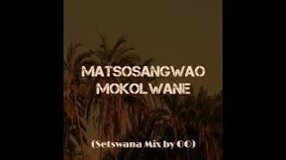 Matsosangwao - Mokolwane (Setswana Mix by OO)