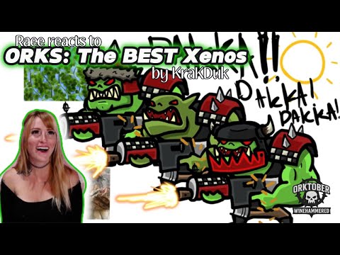 Raee reacts to ORKS The BEST Xenos #Warhammer #Reaction