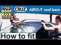 Cruz Airo-T & ST Roof bars -  How To Fit