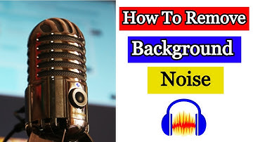 Removing Background Noise In Audacity | Audacity 2020 Tutorial