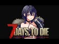 【7DTD】地獄のストレートで対ゾンビ【ぶいすぽ/一ノ瀬うるは】
