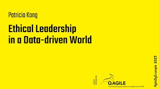 AgileByExample 2025: Patricia Kong – Ethical Leadership in a Data-driven World