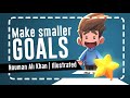 Make Smaller Goals