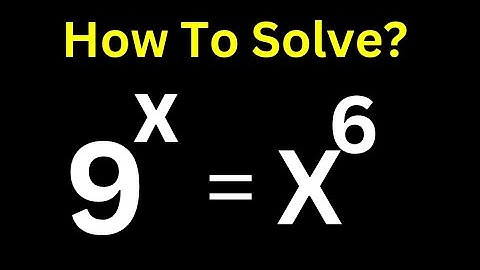 Math Olympiad Problem 9^x = X^6 | This Is Just Quick Trick.